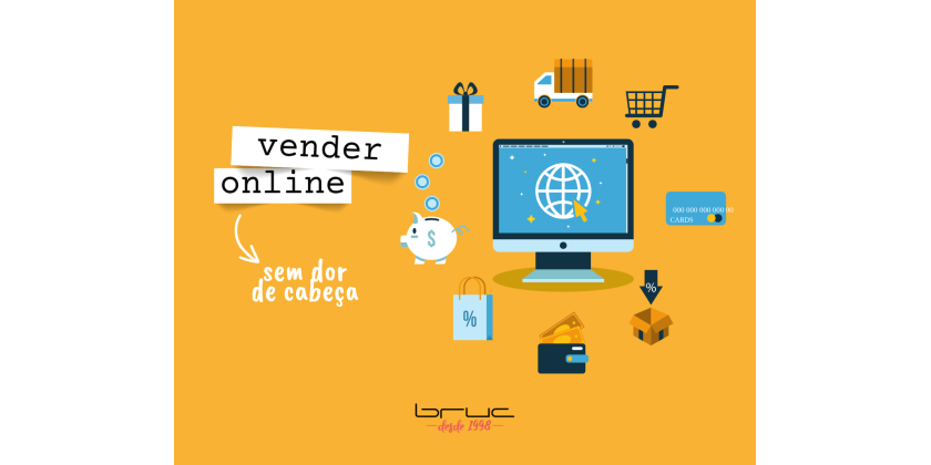Quer vender online sem dor de cabeça? Vem com a Bruc!