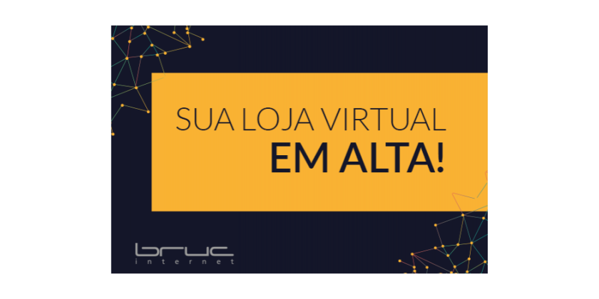 Dicas para manter sua Loja Virtual em ALTA!